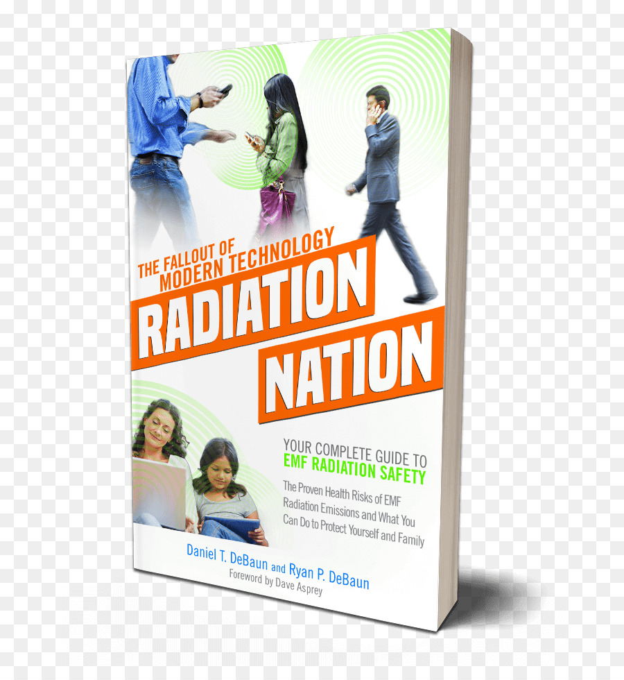 Le Rayonnement De La Nation De Votre Guide Complet Des Radiations électromagnétiques De Sécurité，Le Rayonnement De La Nation Les Retombées De La Technologie Moderne Votre Guide Complet De La Fem De Protection De Sécurité De La Prouvés Pour La Santé Les Risques De Radiations électromagnétiques Et Ce Que Vous Pouvez Faire Pour Vous Protéger De La Famille PNG