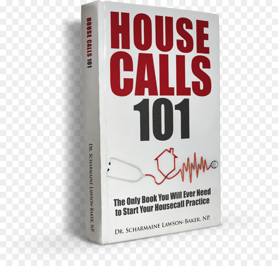 Housecalls 101 Le Seul Livre Que Vous Aurez Besoin Pour Commencer Votre Housecall Pratique，Livre PNG