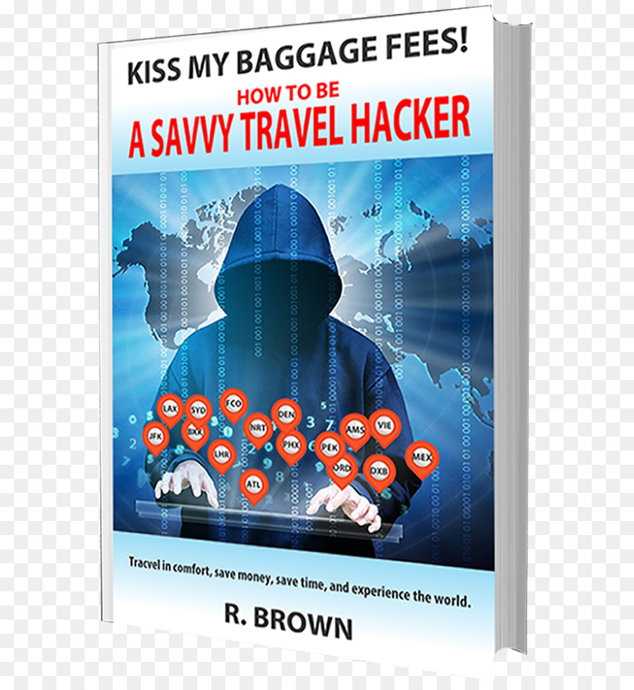 Kiss Mes Frais De Bagages Comment être Un Savant De Voyage Hacker Voyage Comme Vous Avez Une Fortune Sans Dépenser Un，Amazoncom PNG