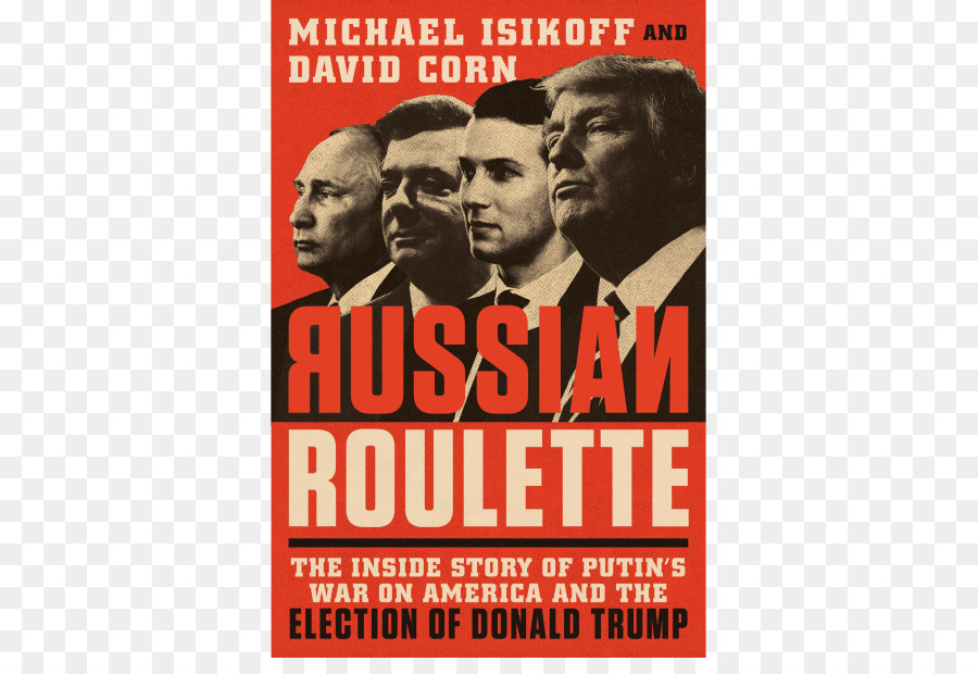 La Roulette Russe De L Intérieur L Histoire De Poutine En Guerre De L Amérique Et De L élection De Donald Trump，Donald Trump PNG