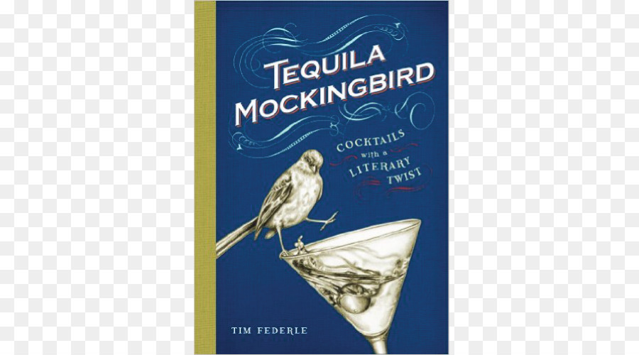 Tequila Mockingbird Cocktails Avec Un Littéraire Twist，Couverture Rigide PNG