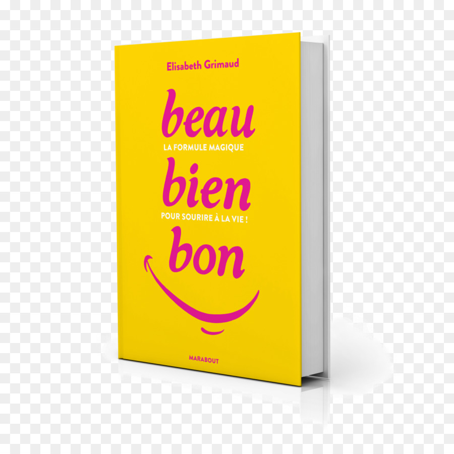 Beaubienbon La Formule Magique Pour Sourire à La Vie，Happy Méditation PNG