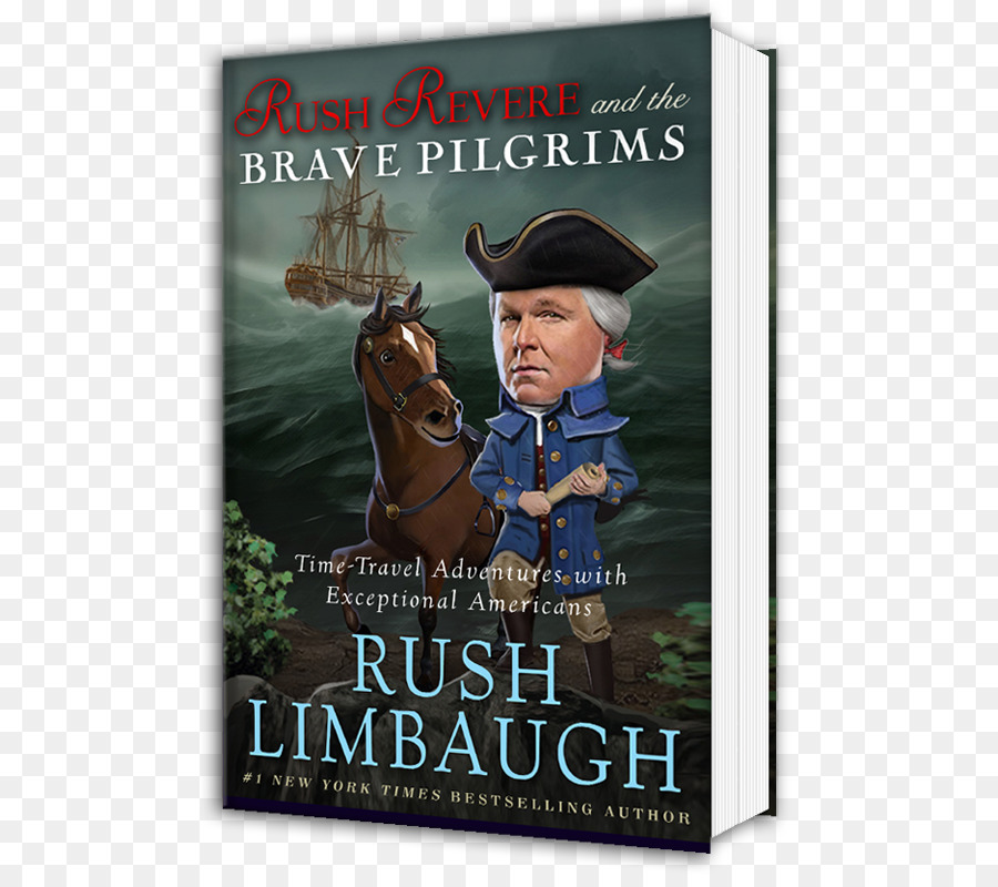 Rush Limbaugh，Rush De Revere Et Les Braves Pèlerins Le Temps Voyage D Aventures Exceptionnelles Avec Les Américains PNG