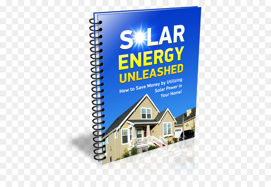L énergie Solaire Unleashed Comment économiser De L Argent En Utilisant L énergie Solaire Dans Votre Maison，L énergie Solaire PNG