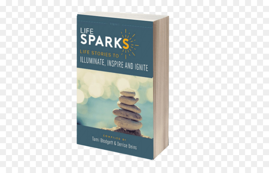 Lifesparks Histoires De Vie Pour éclairer Inspirer Et De S Enflammer，Livre PNG