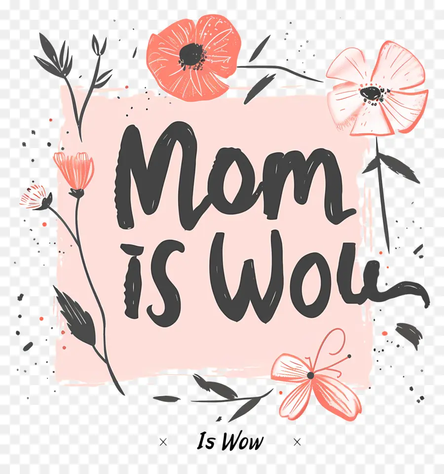 Maman Est Wow，La Fête Des Mères PNG