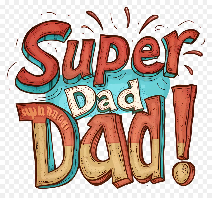 Pour La Fête Des Pères，Super Papa PNG